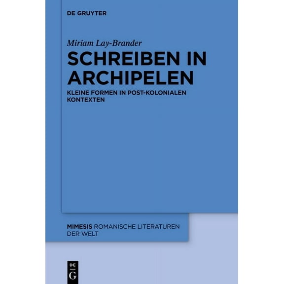 Mimesis Schreiben in Archipelen: Kleine Formen in Post-Kolonialen Kontexten, Book 83, (Hardcover)