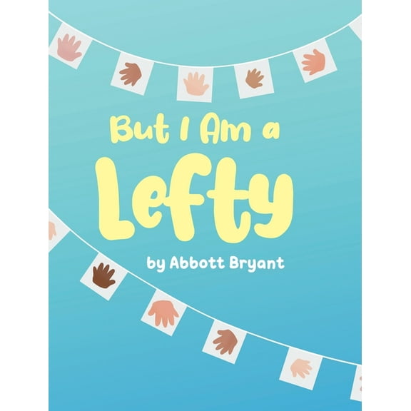 But I Am a Lefty, (Hardcover)