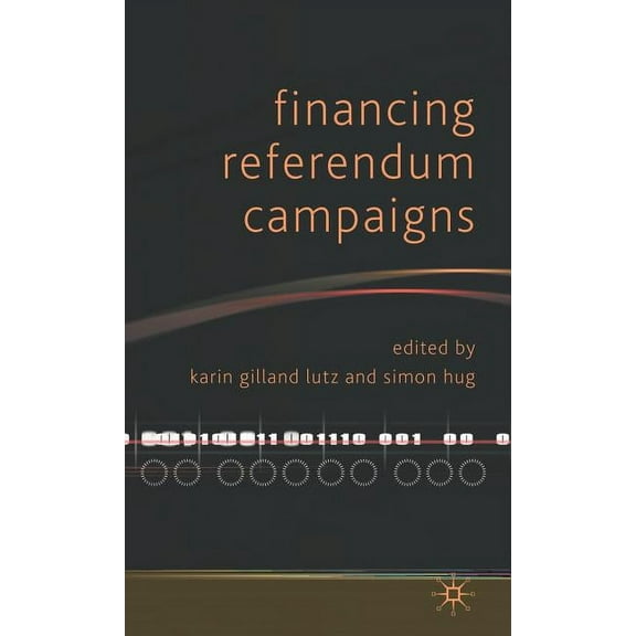 Financing Referendum Campaigns, (Hardcover)