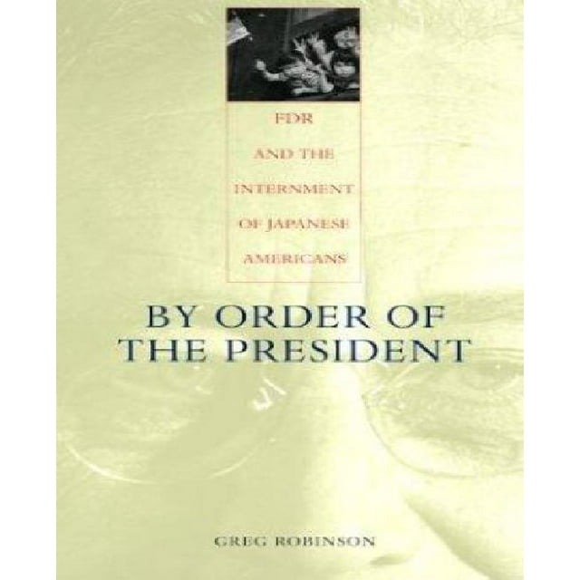 Par Ordre du Président : FDR et l'Enterment des Américains d'Inde