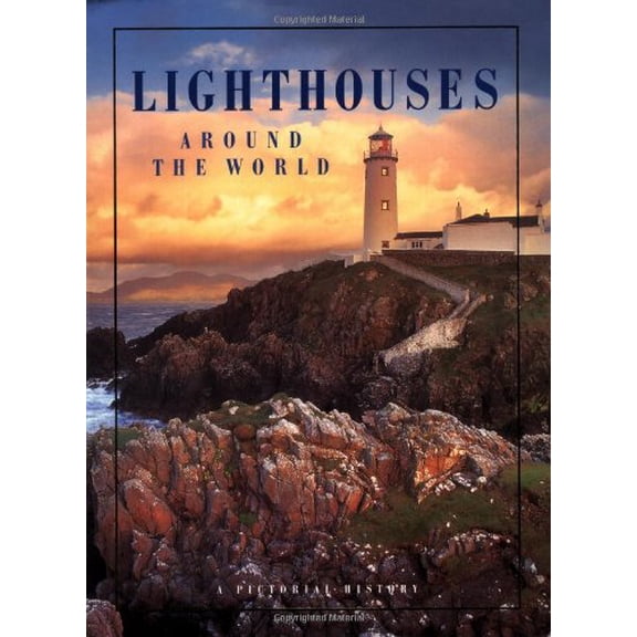 Pre-Owned Lighthouses Around the World: A Pictorial History (Hardcover) 0762409924 9780762409921