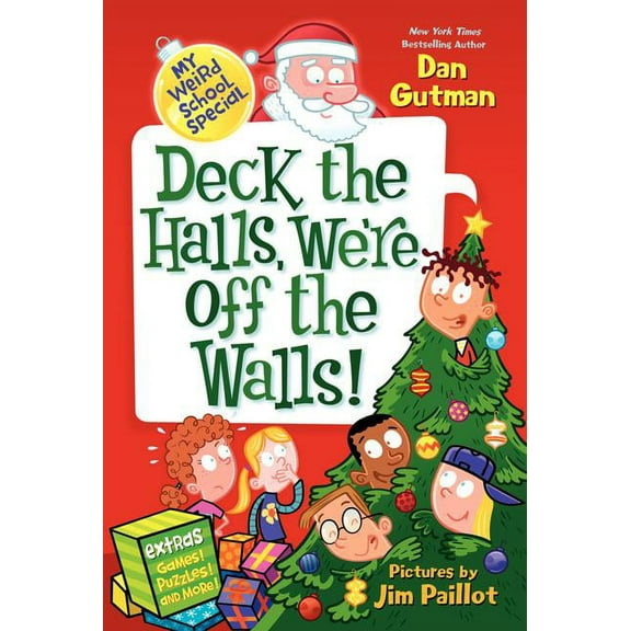 My Weird School Special My Weird School Special: Deck the Halls, We're Off the Walls!: A Christmas Holiday Book for Kids, (Paperback)