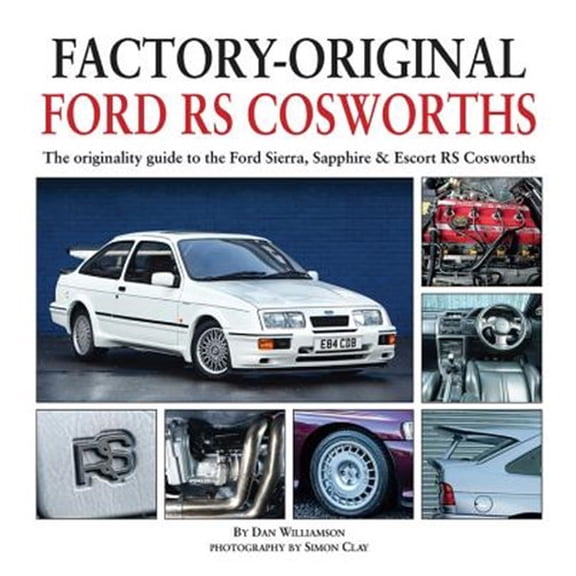 Pre-Owned Factory-Original Ford RS Cosworth : The originality guide to the Ford Sierra, Sapphire & Escort RS Cosworths (Hardcover)