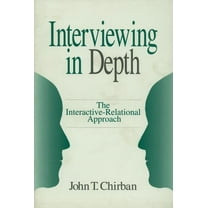 Interviewing in Depth: The Interactive-Relational Approach, (Paperback)