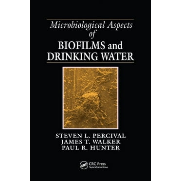 Microbiological Aspects of Biofilms and Drinking Water, (Paperback)