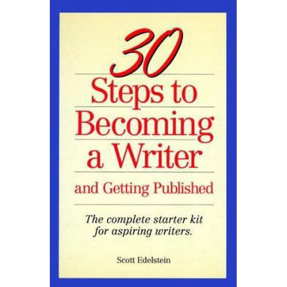 Pre-Owned 30 Steps to Becoming a Writer: And Getting Published : The Complete Starter Kit for Aspiring Writers (Hardcover) 0898795451 9780898795455