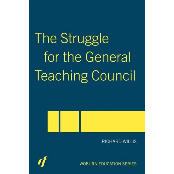 The Struggle for the General Teaching Council, (Paperback)