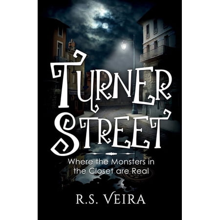 Turner Street Chronicles Turner Street: Where the Monsters in the Closet are Real Book 1 (Paperback)