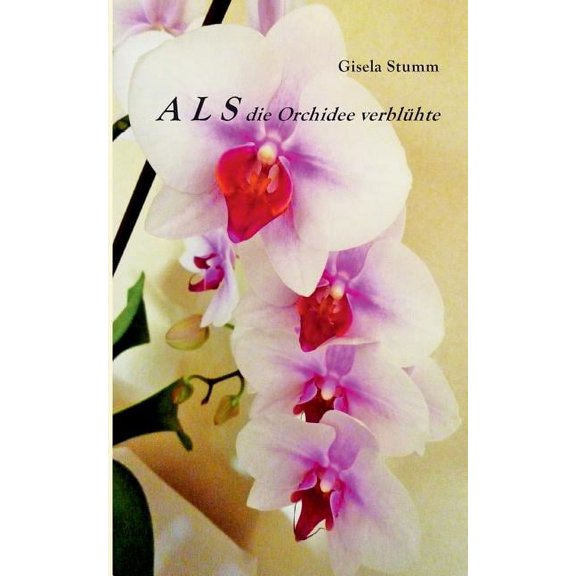 ALS die Orchidee verblÃ¼hte, (Paperback)