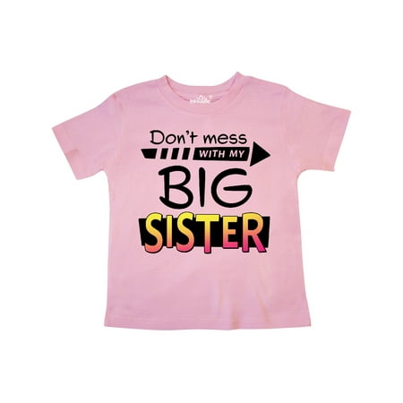 

Inktastic Don t Mess with my Big Sister Gift Toddler Boy or Toddler Girl T-Shirt