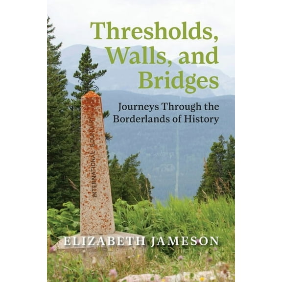 West Thresholds, Walls, and Bridges: Journeys Through the Borderlands of History, (Paperback)