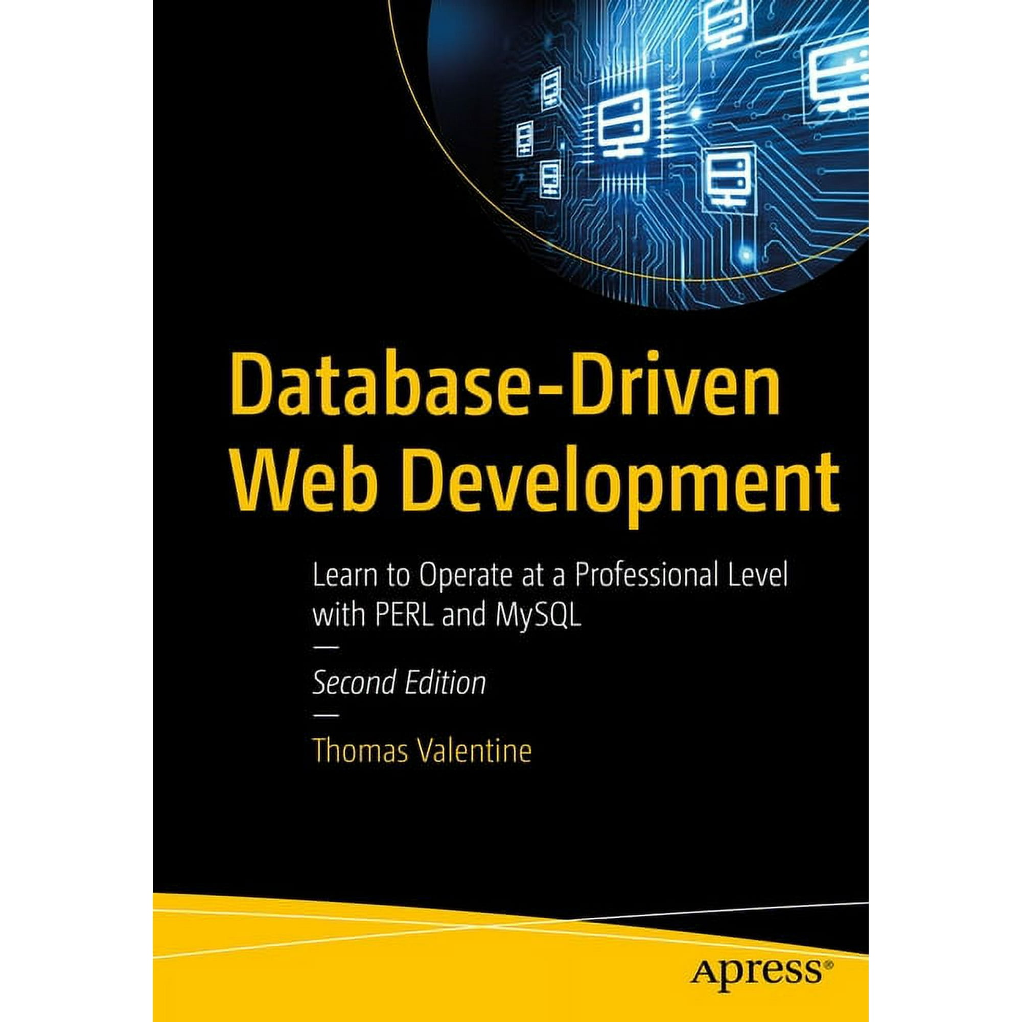 Database-Driven Web Development: Learn to Operate at a Professional Level with Perl and MySQL (Paperback)