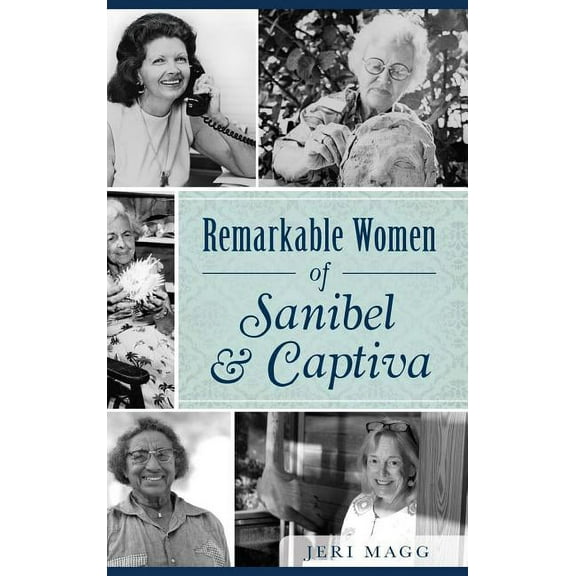 Remarkable Women of Sanibel & Captiva (Hardcover)