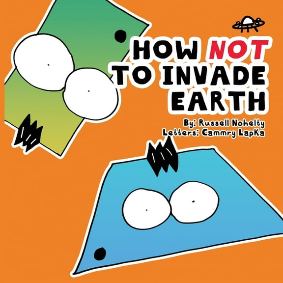 How NOT to Invade Earth, (Paperback)