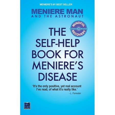Meniere Man Mindful Recovery Meniere Man And The Astronaut. The Self Help Book For Meniere s Disease Book 2 (Paperback)