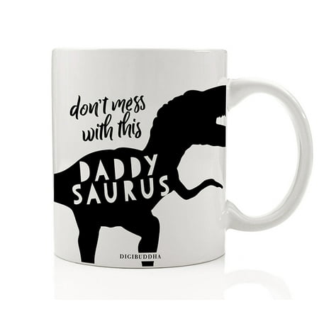 Abc Family Twenty Five Days Christmas DADDY DINOSAUR Funny Coffee Mug Gift Idea for Fierce T-Rex Daddysaurus Dino Don't Mess With Father Daddy Papa Dad Christmas Birthday Father's Day Family Present 11oz Ceramic Tea Cup Digibuddha DM0620 ()