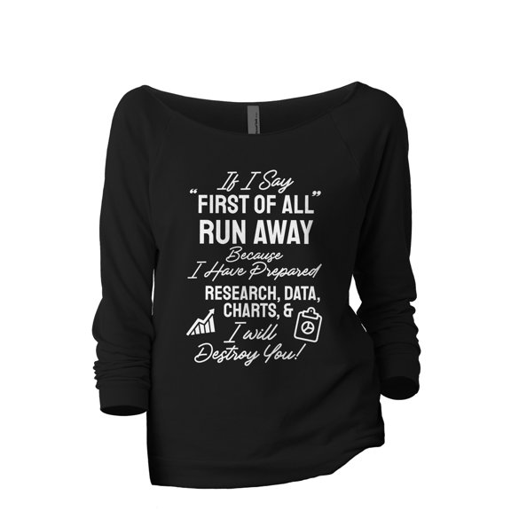 If I Say First Of All Run Away Women's Fashion Slouchy 3/4 Sleeves Raglan Lightweight Sweatshirt Black Large
