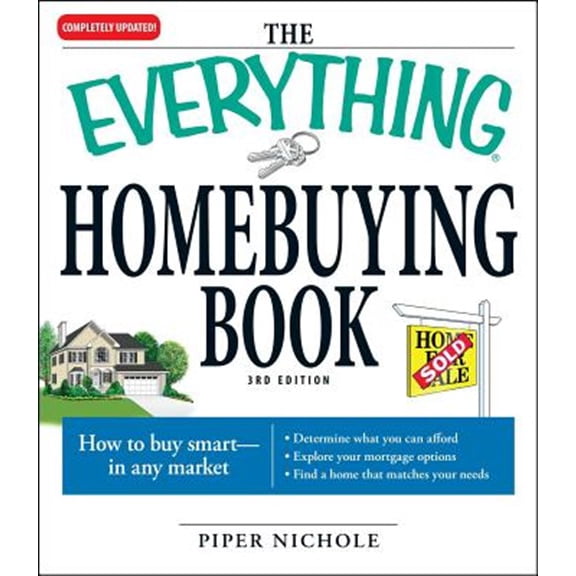 Pre-Owned Everything: The Everything Homebuying Book : How to buy smart -- in any market..Determine what you can afford...Explore your mortgage options...Find a home that matches your needs (Paperback)