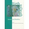 thumbnail image 1 of Birth to Death, David C. Thomasma, Thomasine Kushner Broché, 1 of 1