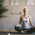 thumbnail image 4 of Motivational Wall Decals Quotes Just Breathe Vinyl Wall Decal Yoga Quotes Positive Relax Motto Art Letters Sayings Living Room Décor Lettering for Living Room Bedroom Wall Decorations, 4 of 7
