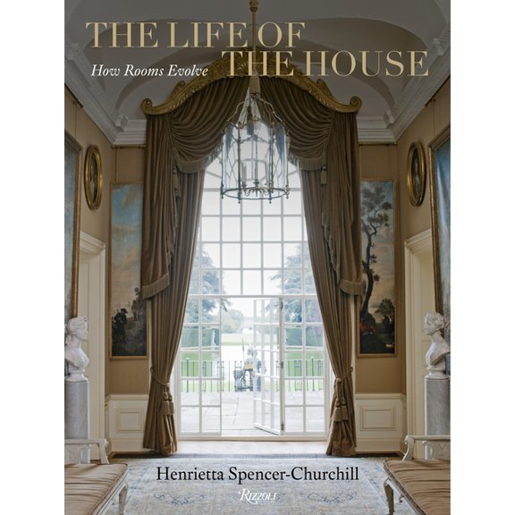 The Life of the House : How Rooms Evolve (Hardcover)