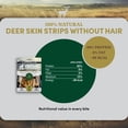 thumbnail image 3 of Oldfield Naturals Deer Skin Strips Dog Treats, Venison Dog Chews, Air Dried Hair-Free Deer Skin, Single Ingredient High Protein Natural Dog Chews for Sensitive Dogs, 2.2 lb, 3 of 6