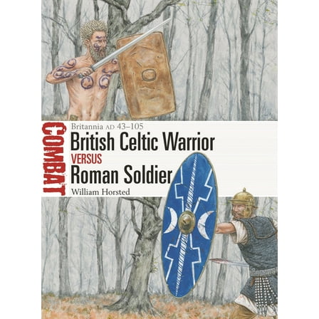 Combat British Celtic Warrior Vs Roman Soldier: Britannia AD 43-105, Book 65, (Paperback)