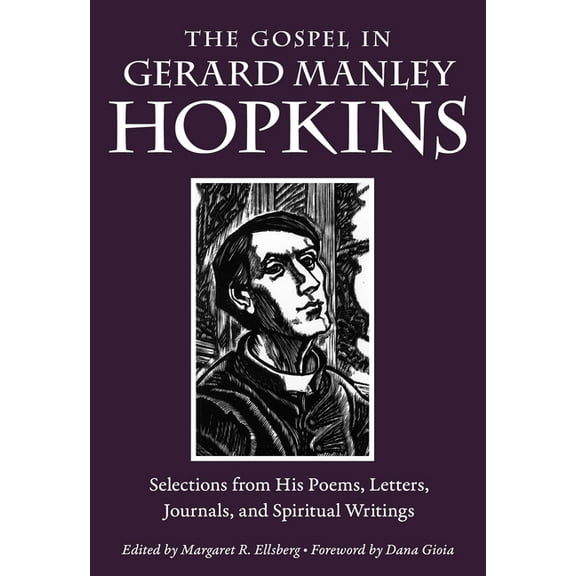 Gospel in Great Writers The Gospel in Gerard Manley Hopkins: Selections from His Poems, Letters, Journals, and Spiritual Writings, (Paperback)
