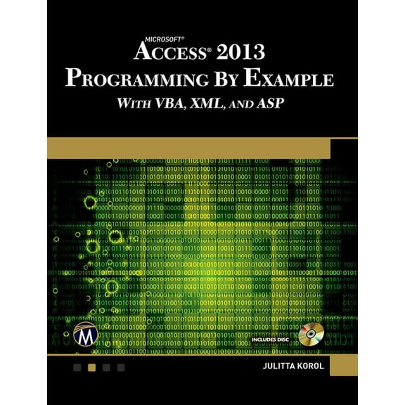 Microsoft Access 2013 Programming by Example with Vba, XML, and ASP, (Paperback)