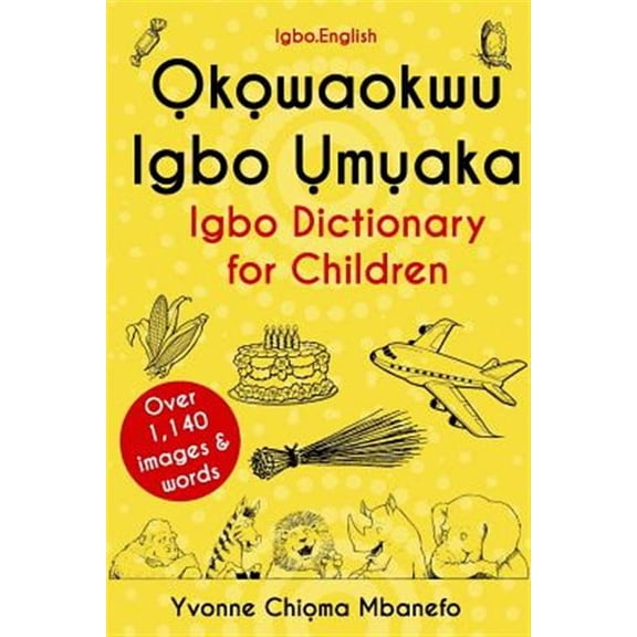 Okowaokwu Igbo Umuaka: Igbo Dictionary for Children