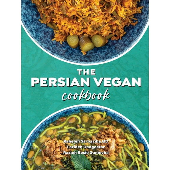 The Persian Vegan Cookbook, (Paperback)