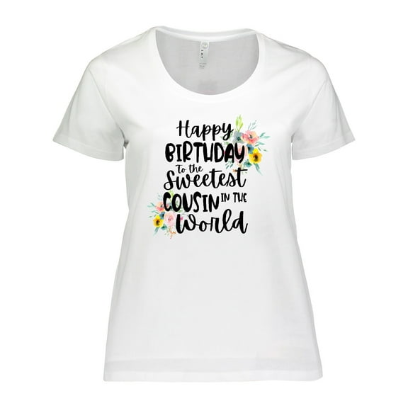 Inktastic Happy Birthday To The Sweetest Cousin In The World Women's Plus Size T-Shirt