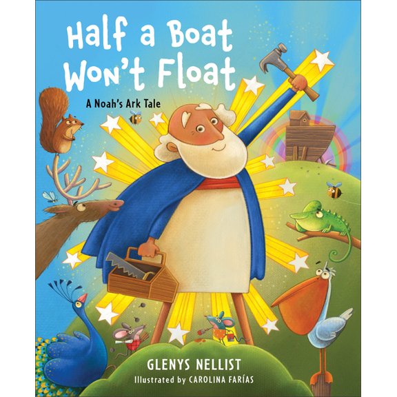 Half a Boat Won't Float: A Noah's Ark Tale, (Hardcover)