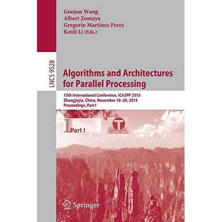 Algorithms and Architectures for Parallel Processing: 15th ...