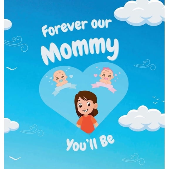 Forever our Mommy You'll Be, (Hardcover)