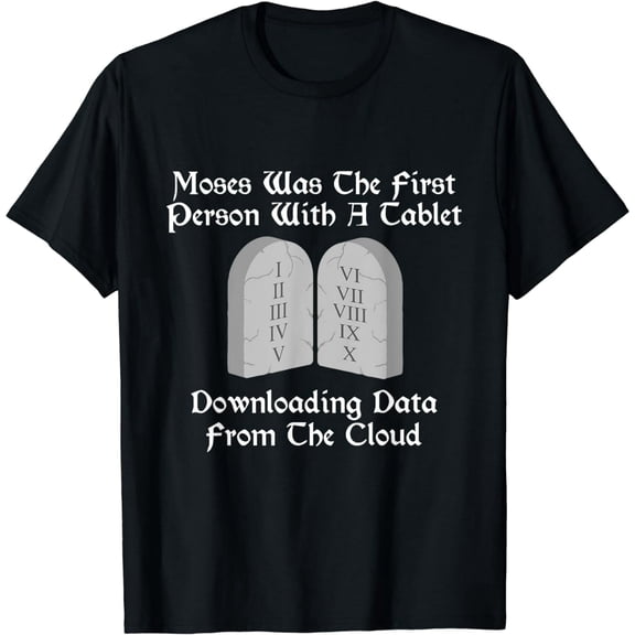 Moses Was The First Person With A Tablet Download From Cloud T-Shirt