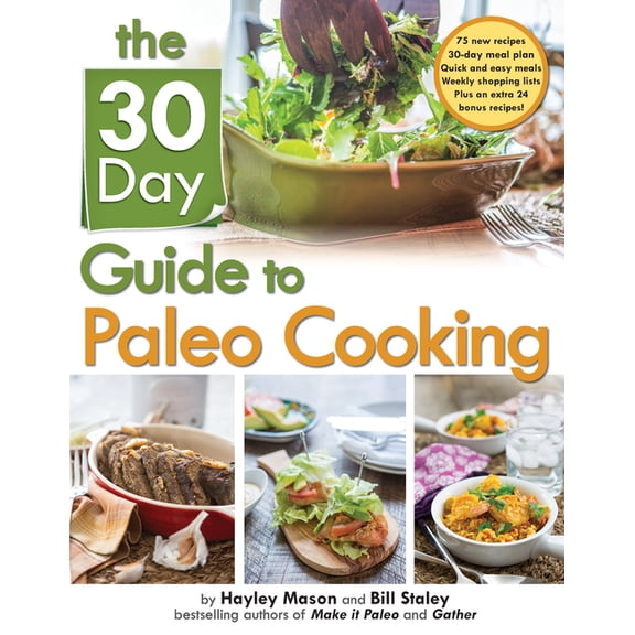 The 30 Day Guide to Paleo Cooking, (Paperback)