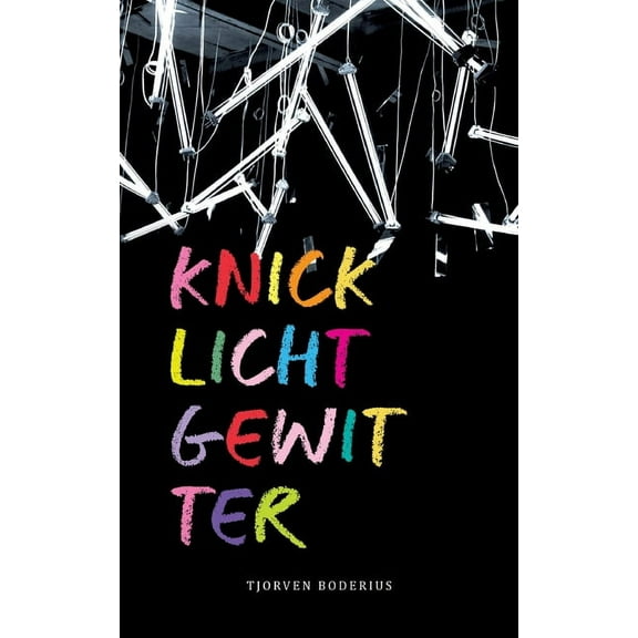 Knicklichtgewitter German Edition Paperback 3752644184 9783752644180 Tjorven Boderius