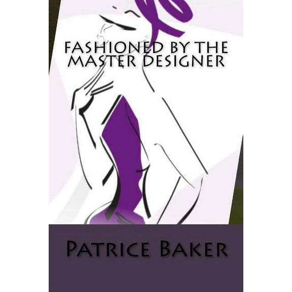 Fashioned By The Master Designer (Paperback)