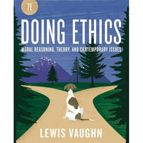 Pre-Owned Doing Ethics: Moral Reasoning and Contemporary Moral Issues, 9781324071266, 1324071265, Paperback, 7 edition