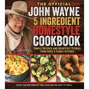The Official John Wayne 5-Ingredient Homestyle Cookbook (Paperback)