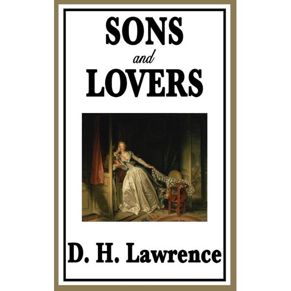 Sons and Lovers: A Novel of Family, Desire, and Psychological Conflict, (Hardcover)