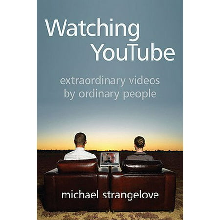 Watching Youtube : Extraordinary Videos by Ordinary