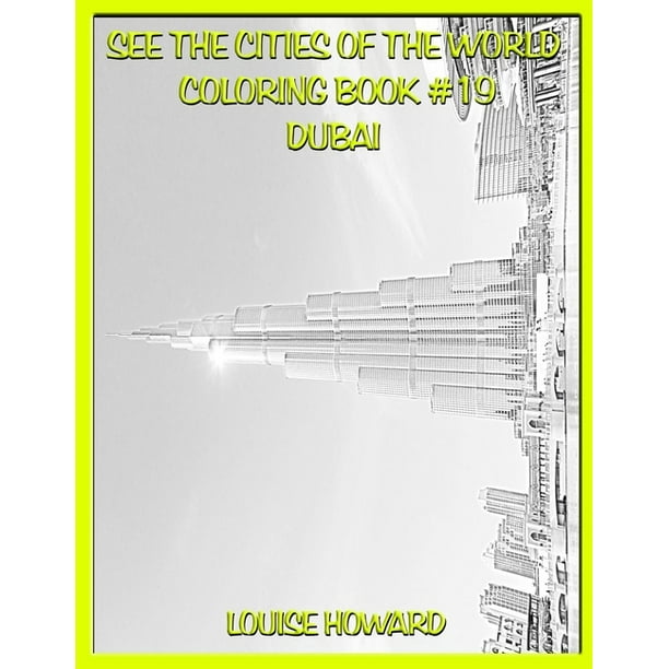 Download Travel The World Cities Of The World See The Cities Of The World Coloring Book 19 Dubai Paperback Walmart Com Walmart Com