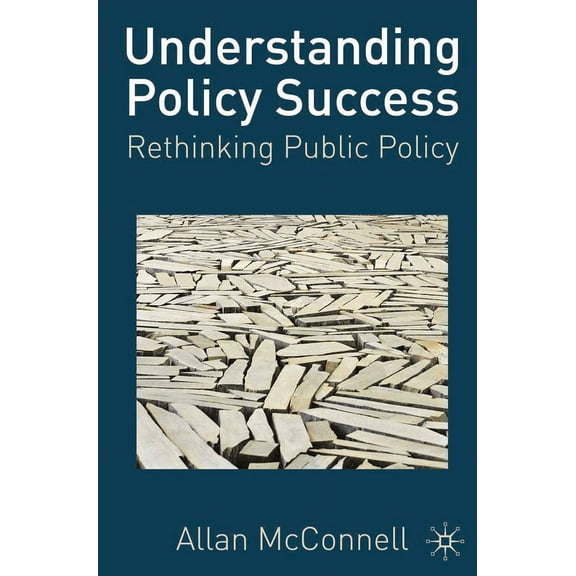 Understanding Policy Success: Rethinking Public Policy, (Paperback)