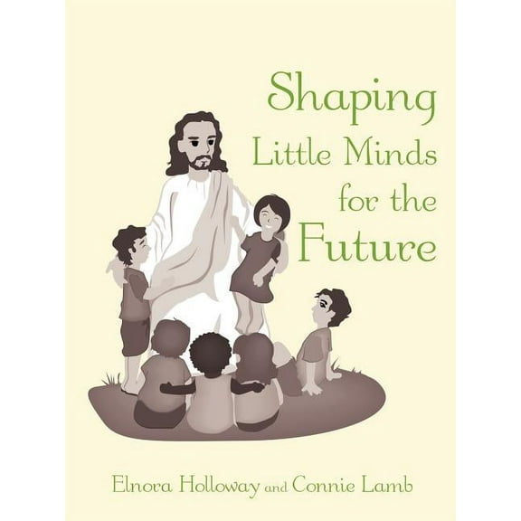 Shaping Little Minds for the Future, (Paperback)
