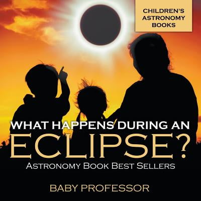 What Happens During an Eclipse? Astronomy Book Best Sellers - Children's Astronomy