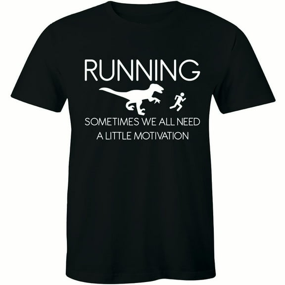 Running Sometimes We All Need A Little Motivation Funny Men's T-Shirt