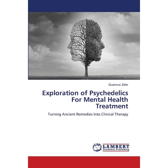 Exploration of Psychedelics For Mental Health Treatment, (Paperback)