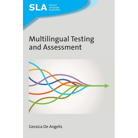 Second Language Acquisition Multilingual Testing and Assessment, Book 151, (Hardcover)